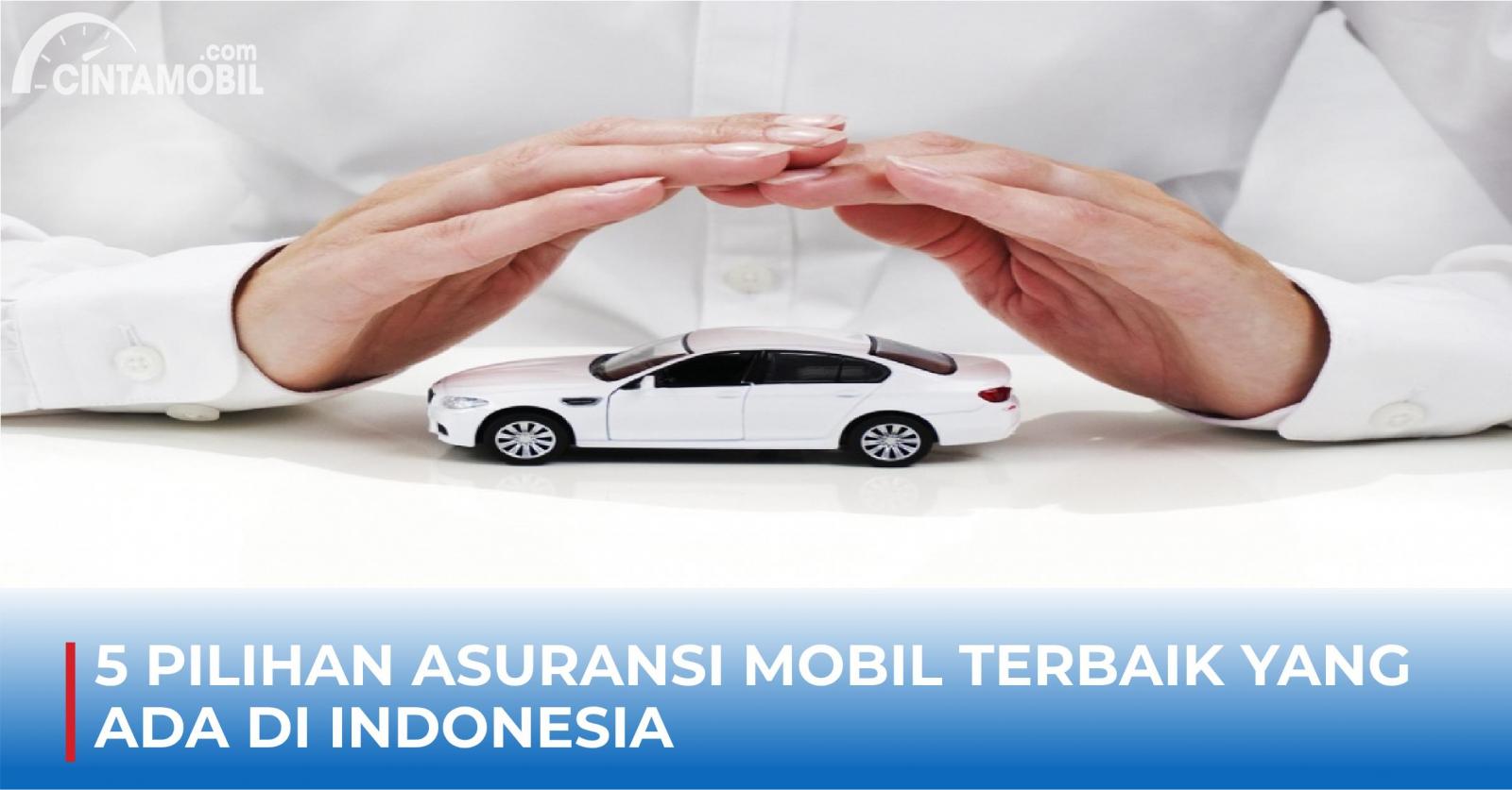 Pilihan Asuransi Mobil Terbaik yang Ada di Indonesia