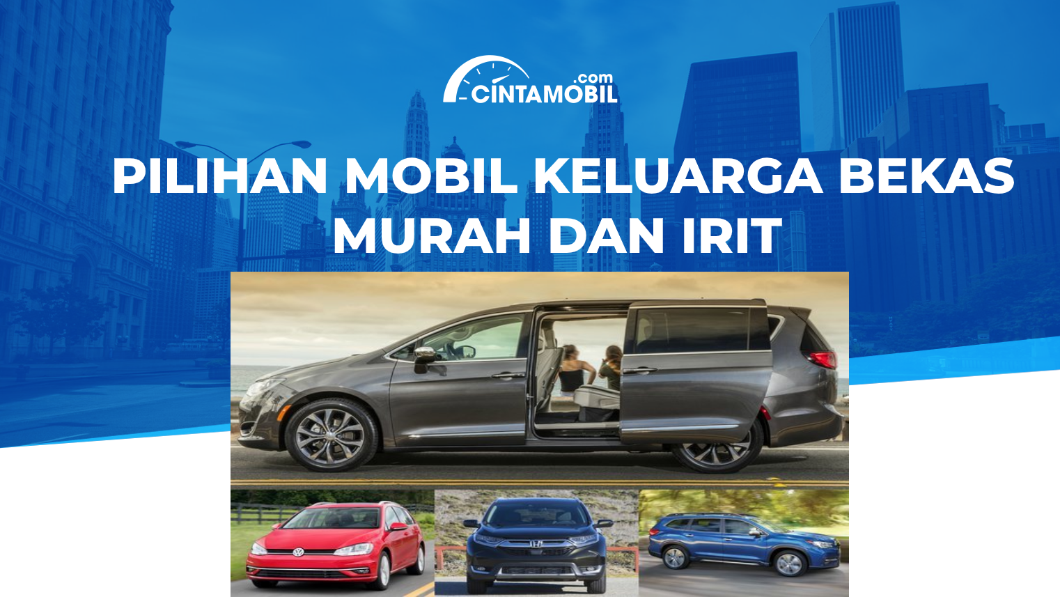 7 Pilihan Mobil Keluarga Bekas Murah dan Irit