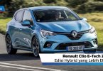 Review Renault Clio E-Tech 2020: Edisi Hybrid yang Lebih Efisien