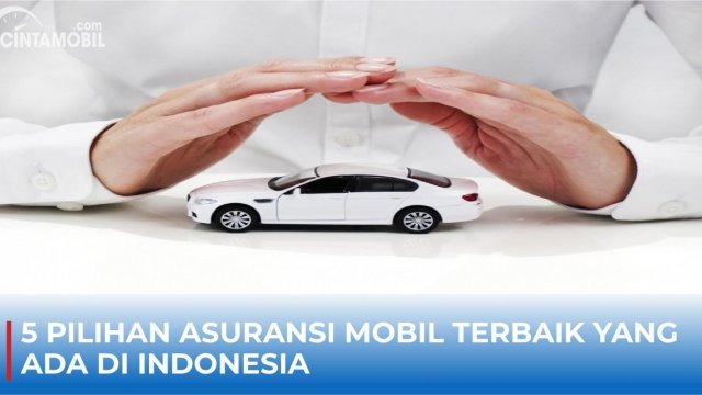 Pilihan Asuransi Mobil Terbaik Yang Ada Di Indonesia