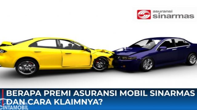 Berapa Premi Asuransi Mobil Sinarmas dan Cara Klaimnya?