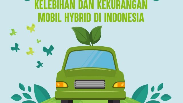 [INFOGRAFIK] Kelebihan Dan Kekurangan Mobil Hybrid Di Indonesia