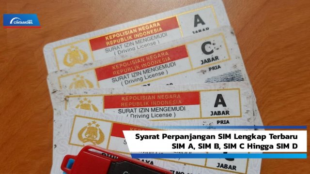 Syarat Perpanjangan SIM Lengkap Terbaru – SIM A, SIM B, SIM C ...