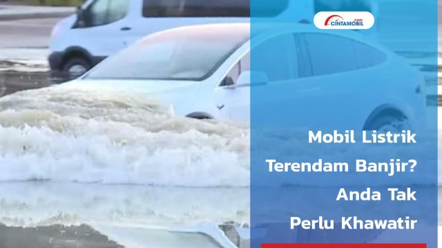 Mobil Listrik Terendam Banjir? Anda Tak Perlu Khawatir