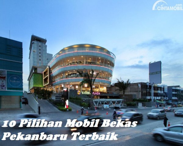 10 Pilihan Mobil Bekas Pekanbaru Terbaik
