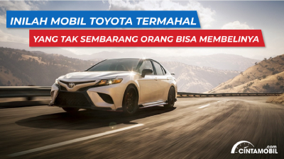 Daftar Mobil Toyota Termahal di Indonesia dan Dunia