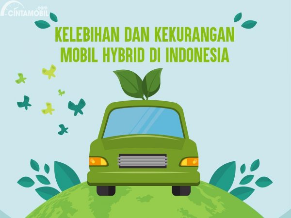 [INFOGRAFIK] Kelebihan dan Kekurangan Mobil Hybrid di Indonesia