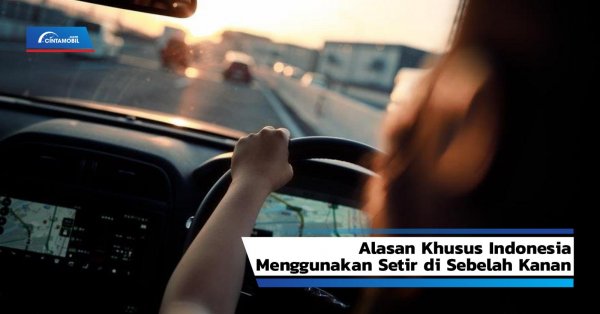 Mengapa Indonesia Menggunakan Setir di Sebelah Kanan?