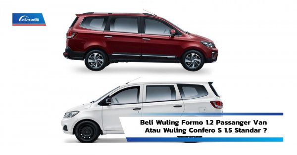 Cuma Beda Harga Rp 6 Juta, Mending Beli Wuling Formo 1.2 Passanger Van Atau Wuling Confero S 1.5 Standar?