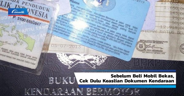 Sebelum Beli Mobil Bekas, Cek Dulu Keaslian Dokumen Kendaraan