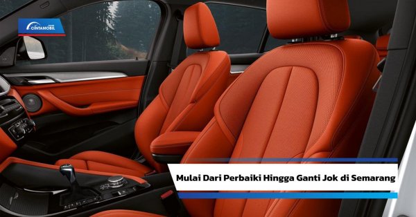 Urusan Jok Mobil Semarang, Disini Tempatnya!