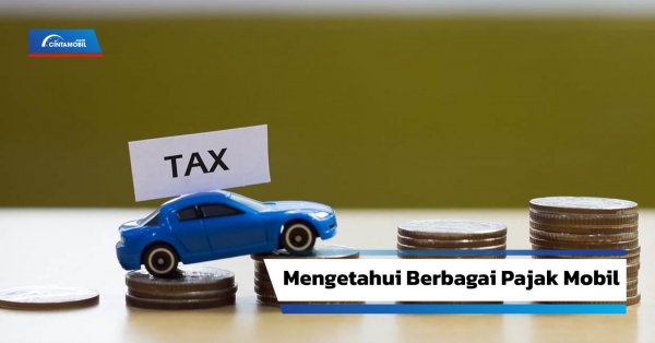5 Jenis Pajak Mobil Mewah yang Wajib Dibayar Pemiliknya