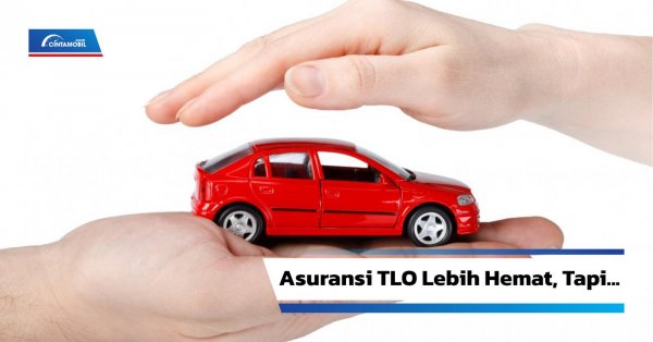 Pilihan Asuransi Kendaraan: Kelebihan dan Kekurangan Asuransi TLO