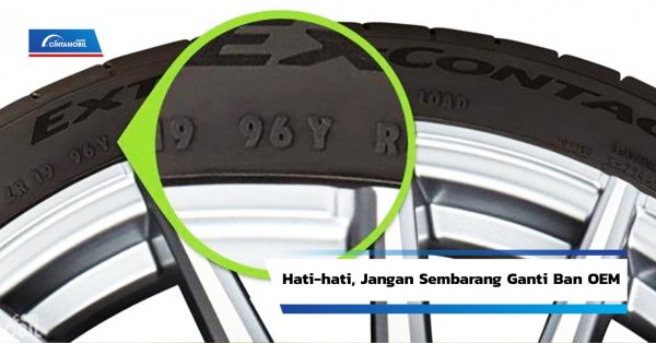 Hati-hati, Jangan Sembarang Ganti Ban OEM