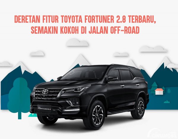 [INFOGRAFIK] Fitur Toyota Fortuner 2.8 Anyar, Tambah Kokoh Buat ...